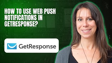 How to Use Web Push Notifications in GetResponse