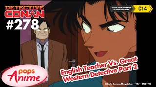 Detective Conan - Ep 278 - English Teacher Vs. Great Western Detective Part 2 | EngSub