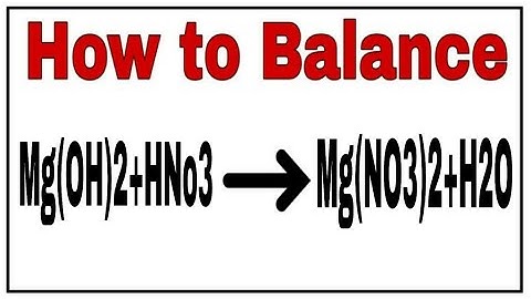 How to balance Mg(OH)2+ HNO3=Mg(NO3)2+H2O|Chemical equation Mg(OH)2+HNO3=Mg(NO3)2+H2O