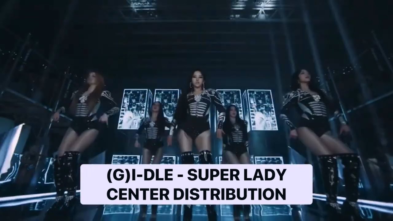 (G)I-DLE - SUPER LADY - CENTER DISTRIBUTION