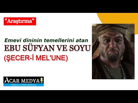 Ebu Süfyan ve Soyu | Şecere-i Mel'une (Araştırma)