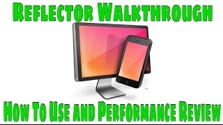 Reflector Walkthrough - How to use Reflector and Performance Review