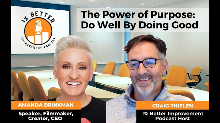 The Power of Purpose: Do Well By Doing Good with Amanda Brinkman