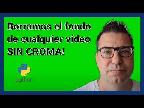 Borramos con Python el fondo de cualquier vídeo. SIN CROMA!