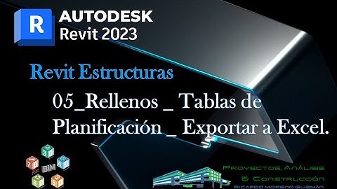 05 REVIT BIM RELLENOS  TABLAS DE PLANIFICACIÓN  EXPORTAR A EXCEL