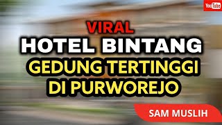 HOTEL‼️Gedung Tertinggi di Kabupaten Purworejo - @sam_muslihproject