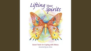 Chapter 107 - Lifting Your Spirits. 7 Tools for Coping with Illness