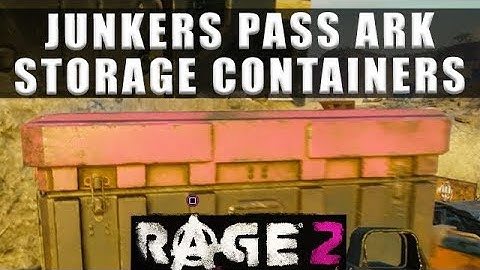 Rage 2 Junkers Pass Ark Storage Containers locations
