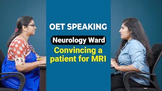 OET Speaking | Neurology Ward | Convincing a RELUCTANT PATIENT for MRI