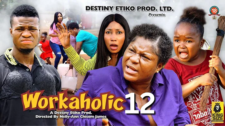 WORKAHOLIC 12 - DESTINY ETIKO, EBUBE OBIO, ZICSALOMA 2023 Latest Nigerian Nollywood Movie