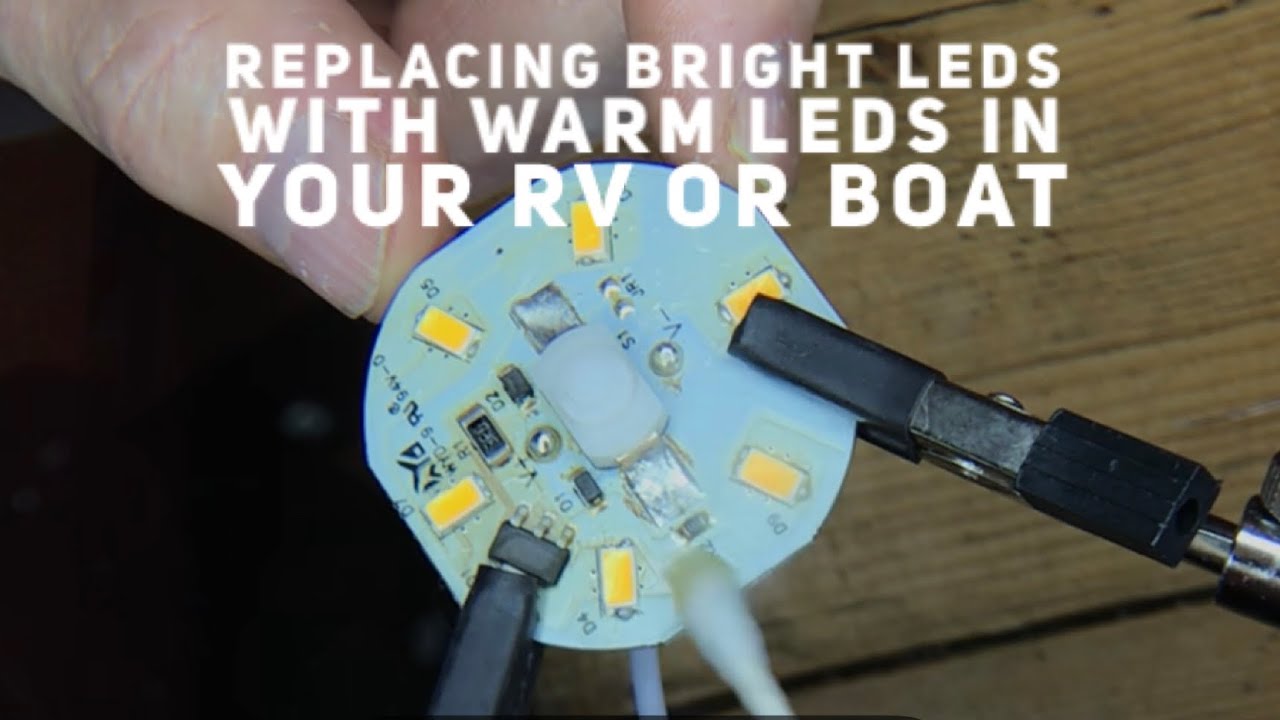 Replacing Bright LEDs with Warm LEDs in your Boat or RV