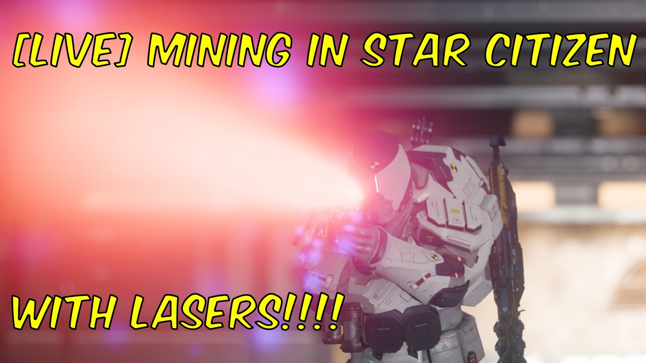 [LIVE] Mining in Star Citizen with frickin' laser beams - YouTube