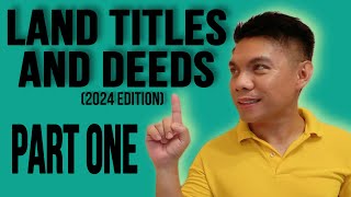 LAND TITLES AND DEEDS (2024 EDITION): PART ONE