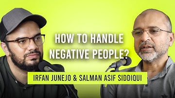 How To Handle Negative People? Irfan Junejo & Salman Asif Siddiqui PODCAST