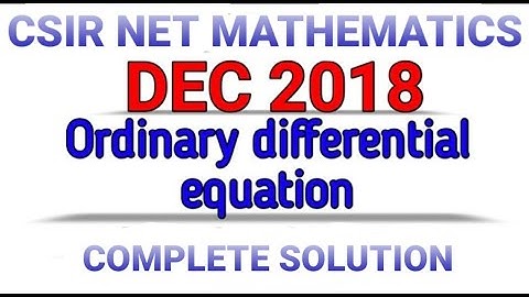 DECEMBER 2018 CSIR NET ODE QUESTIONS