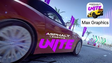 Asphalt Legends Unite Mobile Max Graphics - Galaxy S24 Ultra with Snapdragon 8 Gen 3