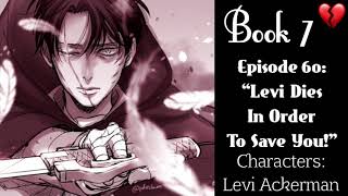 (Levi Ackerman X Listener) ROLEPLAY “Levi Dies In Order To Save You!!'