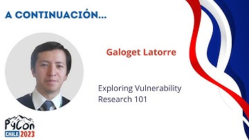 PyCon Chile 2023 Galoget Latorre - Exploring Vulnerability Research 101