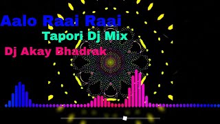 Aalo Raai Raai (Tapori Dance Mix) Dj A Kay Bhadrak || Download link👇