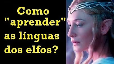 Como Tolkien criou a língua Elfica?