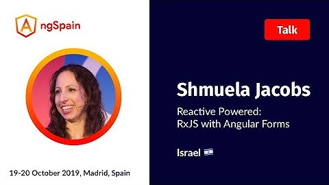 Reactive Powered: RxJS with Angular Forms | Schmuela Jacobs