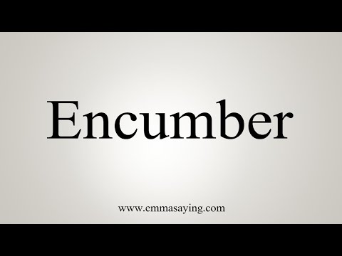 How To Say Encumber