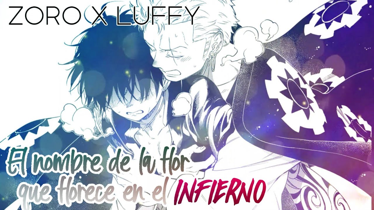 Zoro x Luffy - El nombre de la flor que florece en el infierno - Shonen Ai