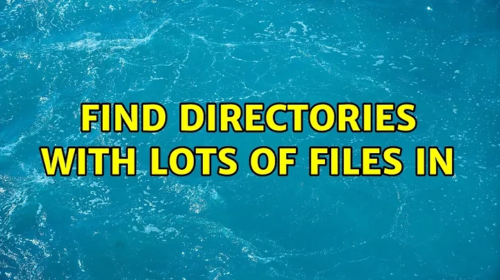 Ubuntu: Find directories with lots of files in (4 Solutions!!)