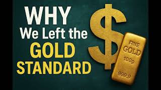 Why We Left the Gold Standard
