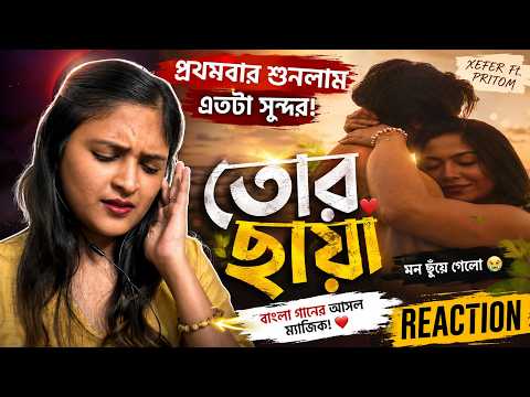 Indian Girl React On TOR CHAYA | XEFER | PRITOM | Shihab Shaheen | Music Video | Bangla Song