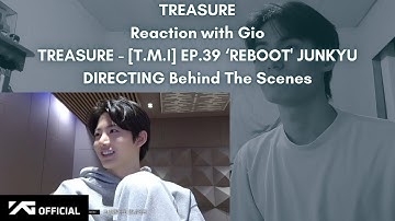 TREASURE Reaction with Gio TREASURE - [T.M.I] EP.39 ‘REBOOT