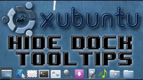 Hide Annoying Dock Tooltips - Xubuntu 13.04