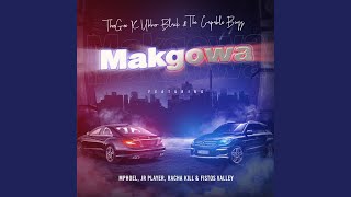 Makgowa (feat. MphoEL, JR Player, Racha Kill & Fistosvalley)