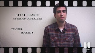 MusikaZuzenean TB: HITZ BITAN: Ritxi Blanco (Mocker's)