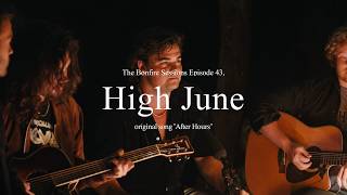 High June - After Hours (The Bonfire Sessions)