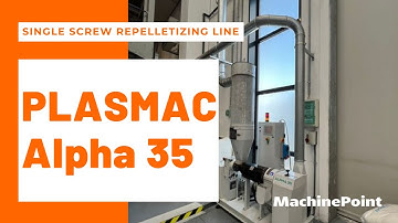 PLASMAC Alpha 35 Single screw repelletizing line | PLASMAC Machines