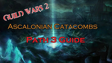 GW2 - Ascalonian Catacombs (for beginners): Path 3