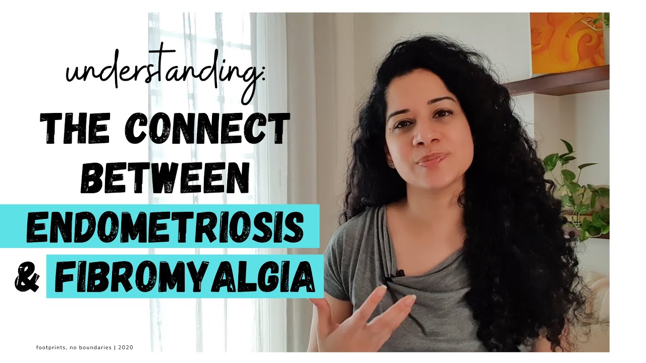 Understanding the Connect Between Endometriosis and Fibromyalgia [CC]