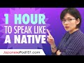 Do You Have 1 Hour? You Can Speak Like a Native Japanese Speaker