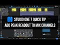 Studio One 7 Quick Tip | Add Peak Level Readings To Mix Channels
