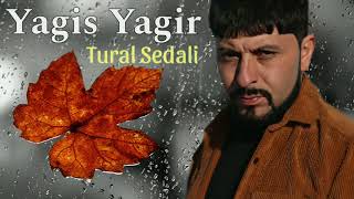 Tural Sedali - Yagis Yagir - 2023  Resimi