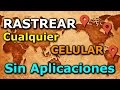 Rastrear Celular sin instalar aplicaciones, MÉTODO REAL 2019