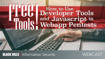 Free Tools! How to Use Developer Tools and Javascript in Webapp Pentests