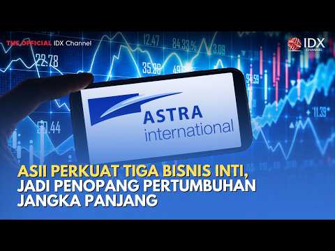 ASII Perkuat Tiga Bisnis Inti, Jadi Penopang Pertumbuhan Jangka Panjang | MILENOMICS