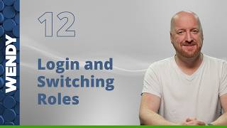 12 WENDY - LOGIN & SWITCHING ROLES - (EN)