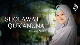 SHOLAWAT QUR'ANUNA - Cover by Nurul Azmi Tanpa Musik