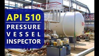 All you need to know about API 510 Pressure Vessel Examination