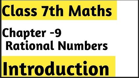 Rational Numbers Chapter -9 Introduction || Class 7th Maths