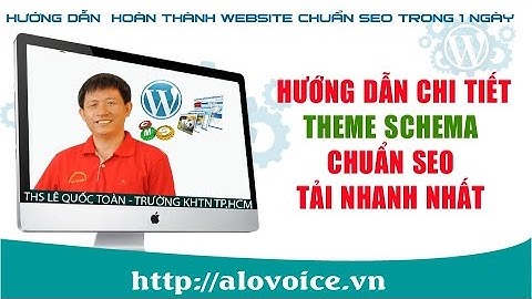 Khóa học WordPress - Hướng dẫn chi tiết Theme Schema chuẩn SEO tải nhanh nhất - alovoice