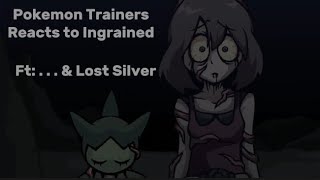 Pokemon Trainers Reacts To Ingrained Fnf Ft . . . & Lost Silver Gacha Club